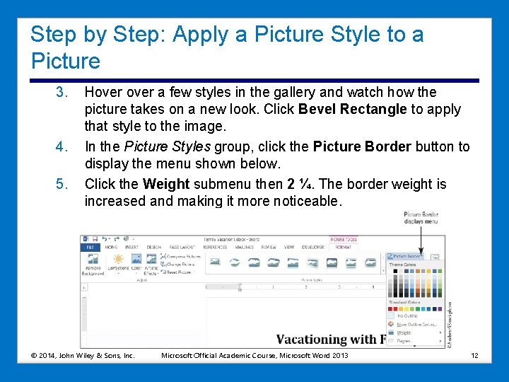 Step by Step: Apply a Picture Style to a Picture 3. 4. 5. Hover