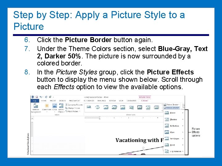 Step by Step: Apply a Picture Style to a Picture 6. Click the Picture