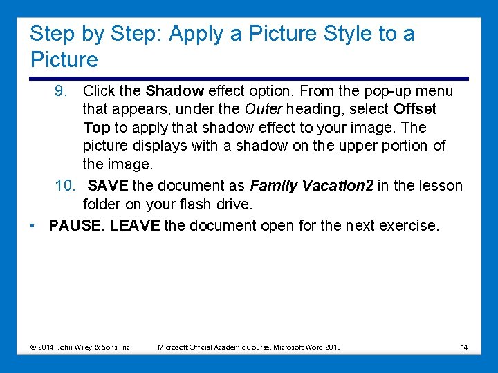 Step by Step: Apply a Picture Style to a Picture 9. Click the Shadow