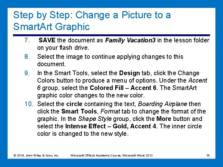 Step by Step: Change a Picture to a Smart. Art Graphic 7. SAVE the