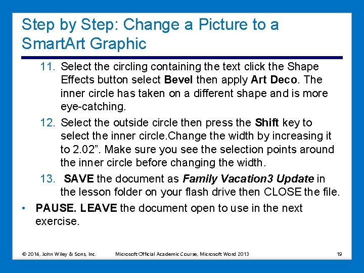 Step by Step: Change a Picture to a Smart. Art Graphic 11. Select the