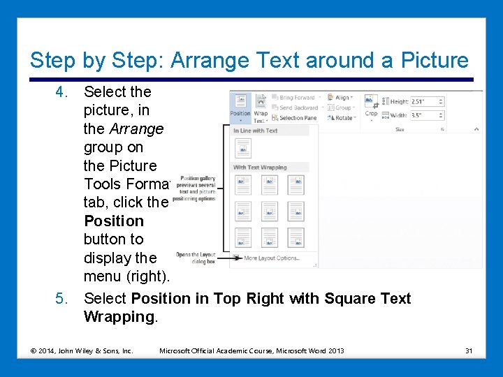 Step by Step: Arrange Text around a Picture 4. Select the picture, in the