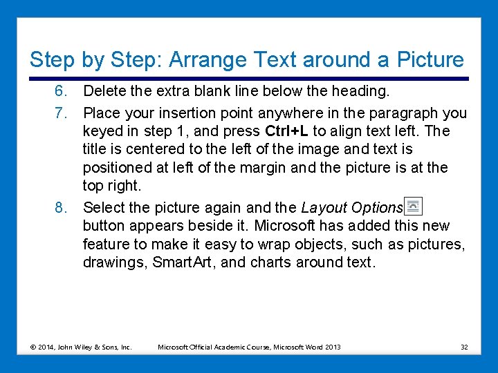 Step by Step: Arrange Text around a Picture 6. Delete the extra blank line