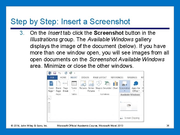 Step by Step: Insert a Screenshot 3. On the Insert tab click the Screenshot