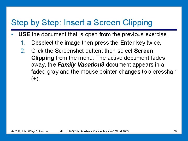 Step by Step: Insert a Screen Clipping • USE the document that is open