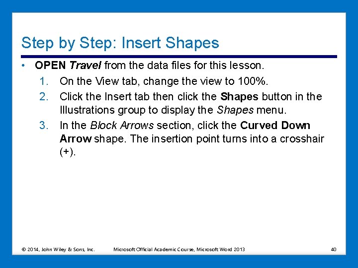 Step by Step: Insert Shapes • OPEN Travel from the data files for this