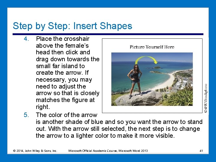 Step by Step: Insert Shapes 4. 5. Place the crosshair above the female’s head