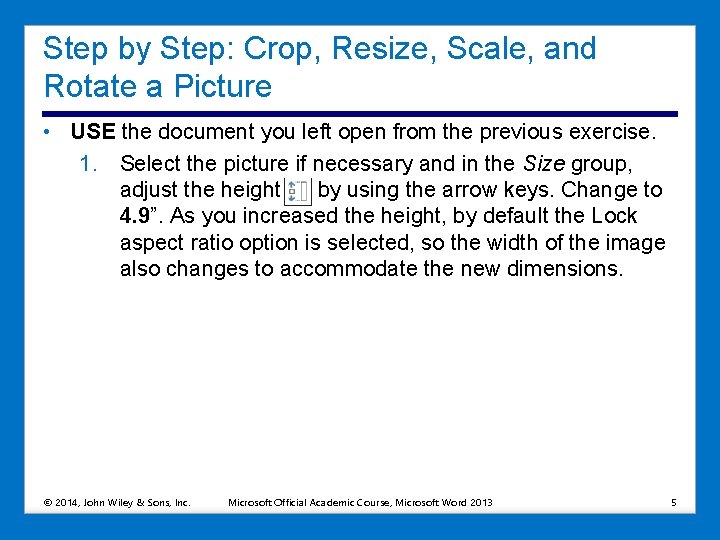 Step by Step: Crop, Resize, Scale, and Rotate a Picture • USE the document