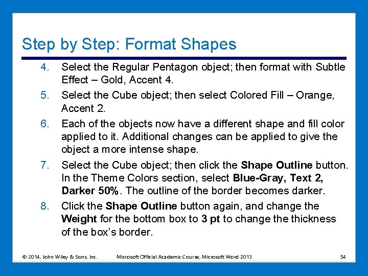 Step by Step: Format Shapes 4. 5. 6. 7. 8. Select the Regular Pentagon