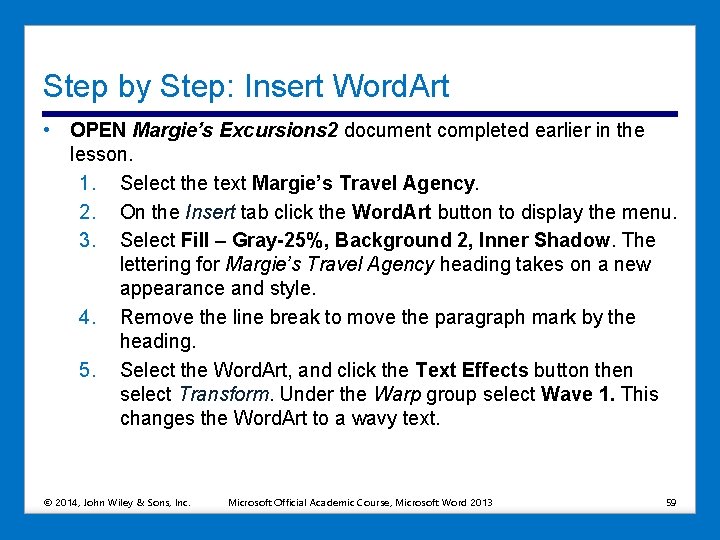 Step by Step: Insert Word. Art • OPEN Margie’s Excursions 2 document completed earlier