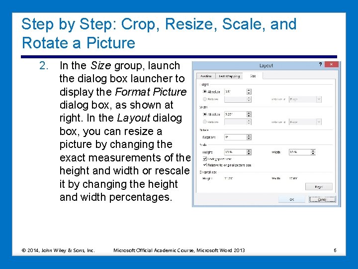 Step by Step: Crop, Resize, Scale, and Rotate a Picture 2. In the Size