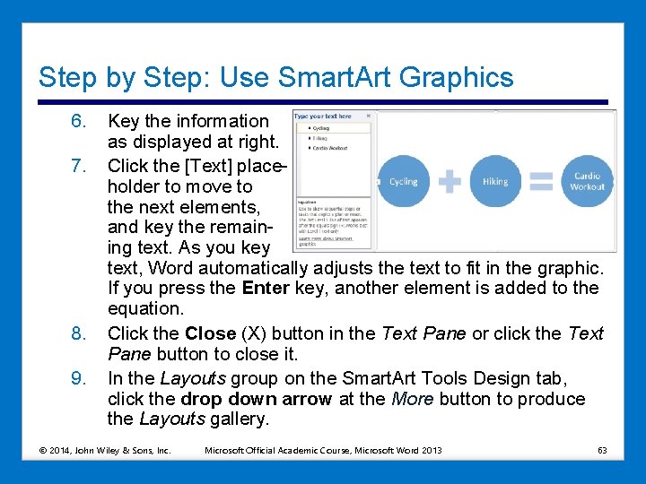 Step by Step: Use Smart. Art Graphics 6. 7. 8. 9. Key the information