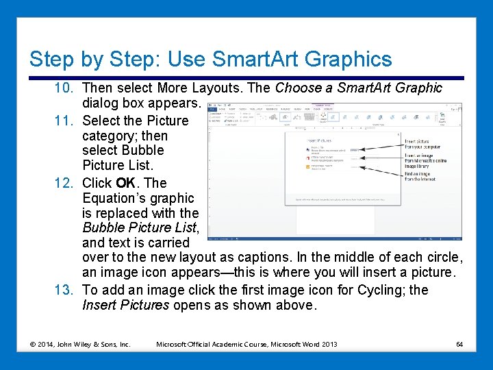 Step by Step: Use Smart. Art Graphics 10. Then select More Layouts. The Choose