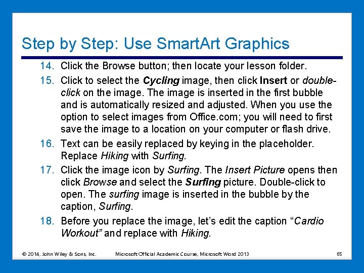 Step by Step: Use Smart. Art Graphics 14. Click the Browse button; then locate