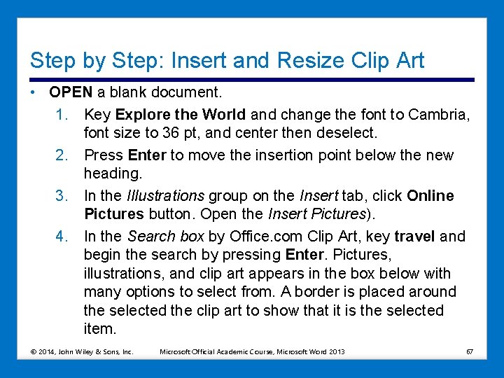 Step by Step: Insert and Resize Clip Art • OPEN a blank document. 1.