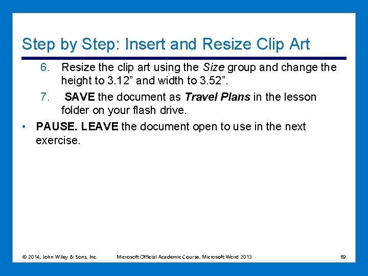 Step by Step: Insert and Resize Clip Art 6. Resize the clip art using