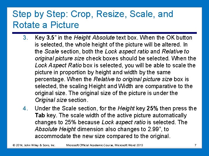 Step by Step: Crop, Resize, Scale, and Rotate a Picture 3. 4. Key 3.