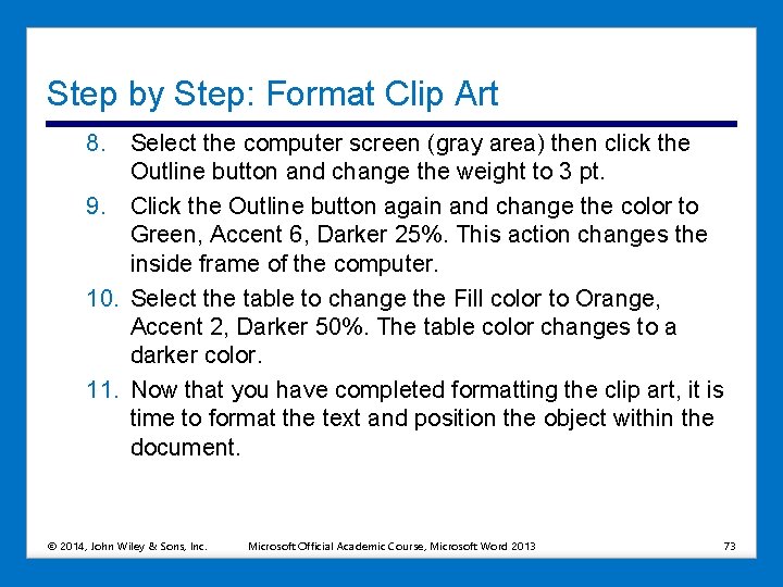 Step by Step: Format Clip Art 8. Select the computer screen (gray area) then