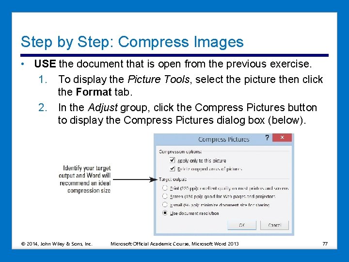 Step by Step: Compress Images • USE the document that is open from the