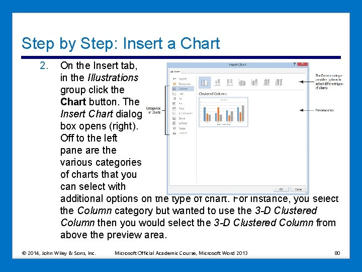 Step by Step: Insert a Chart 2. On the Insert tab, in the Illustrations