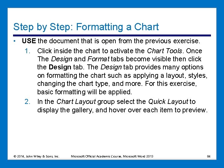 Step by Step: Formatting a Chart • USE the document that is open from