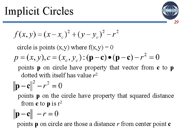 Implicit Circles 29 circle is points (x, y) where f(x, y) = 0 points