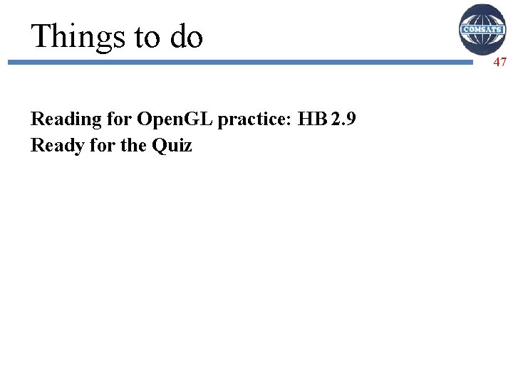 Things to do 47 Reading for Open. GL practice: HB 2. 9 Ready for