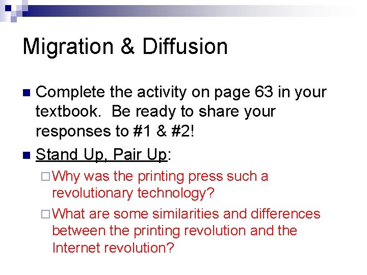 Migration & Diffusion Complete the activity on page 63 in your textbook. Be ready