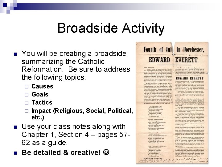 Broadside Activity n You will be creating a broadside summarizing the Catholic Reformation. Be