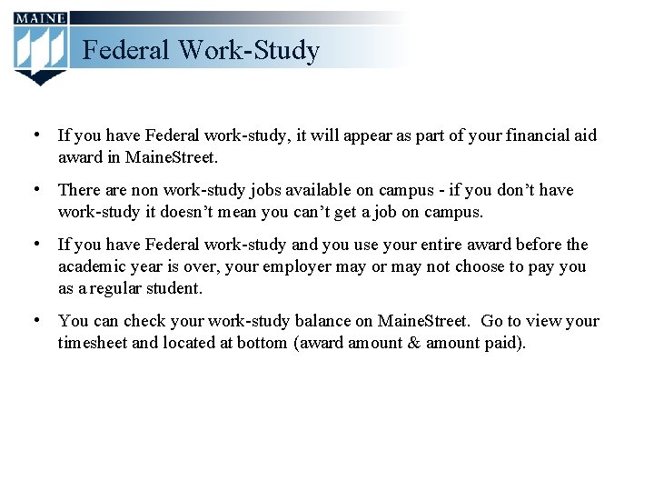 Federal Work-Study • If you have Federal work-study, it will appear as part of