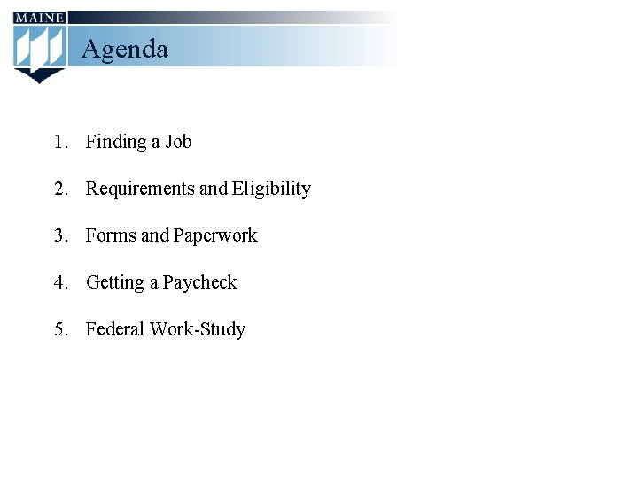 Agenda 1. Finding a Job 2. Requirements and Eligibility 3. Forms and Paperwork 4.