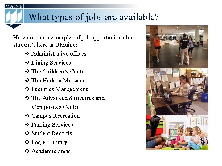 What types of jobs are available? Here are some examples of job opportunities for