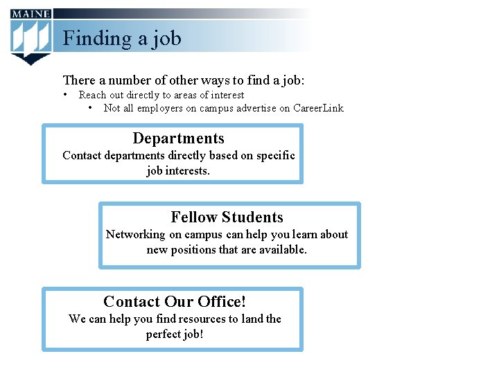 Finding a job There a number of other ways to find a job: •