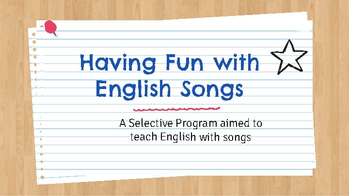 Having Fun with English Songs A Selective Program aimed to teach English with songs