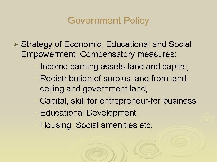 Government Policy Ø Strategy of Economic, Educational and Social Empowerment: Compensatory measures: • Income Government Policy Ø Strategy of Economic, Educational and Social Empowerment: Compensatory measures: • Income