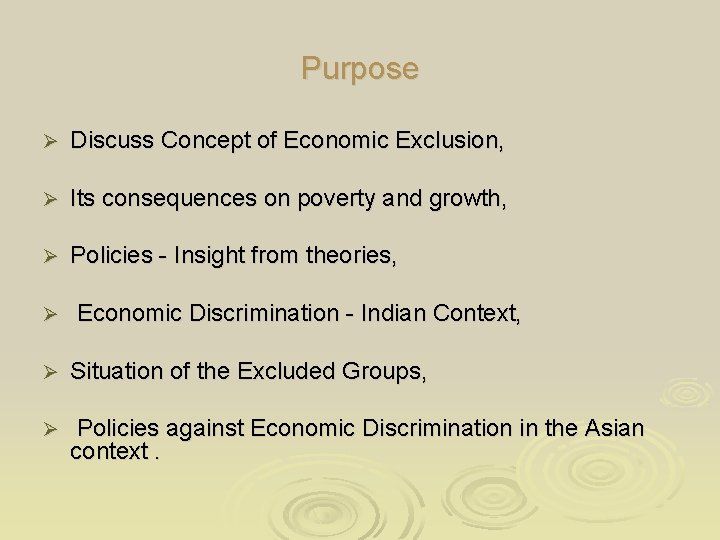 Purpose Ø Discuss Concept of Economic Exclusion, Ø Its consequences on poverty and growth, Purpose Ø Discuss Concept of Economic Exclusion, Ø Its consequences on poverty and growth,