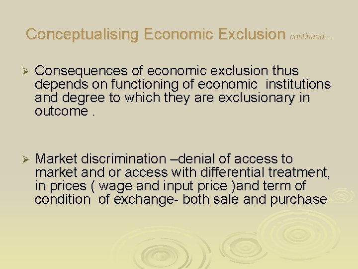 Conceptualising Economic Exclusion continued…. Ø Consequences of economic exclusion thus depends on functioning of Conceptualising Economic Exclusion continued…. Ø Consequences of economic exclusion thus depends on functioning of