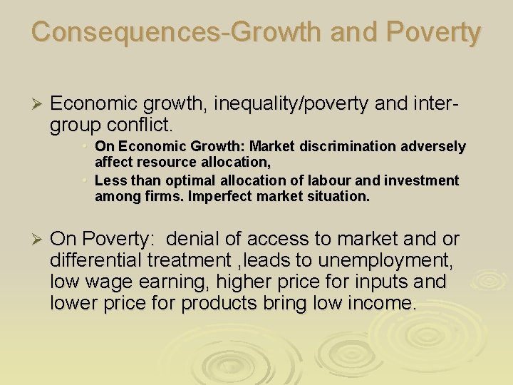 Consequences-Growth and Poverty Ø Economic growth, inequality/poverty and intergroup conflict. • On Economic Growth: Consequences-Growth and Poverty Ø Economic growth, inequality/poverty and intergroup conflict. • On Economic Growth: