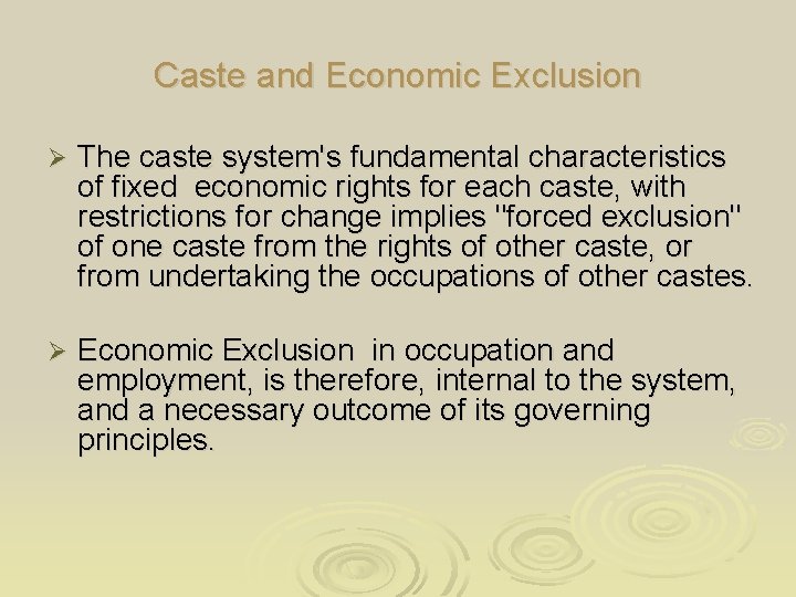 Caste and Economic Exclusion Ø The caste system's fundamental characteristics of fixed economic rights Caste and Economic Exclusion Ø The caste system's fundamental characteristics of fixed economic rights