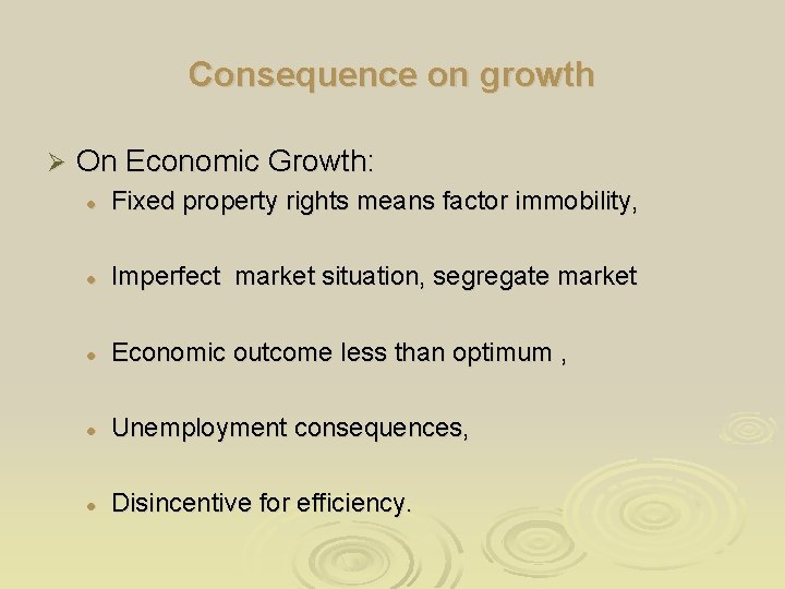 Consequence on growth Ø On Economic Growth: l Fixed property rights means factor immobility, Consequence on growth Ø On Economic Growth: l Fixed property rights means factor immobility,