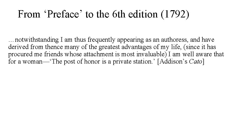 From ‘Preface’ to the 6 th edition (1792) …notwithstanding I am thus frequently appearing From ‘Preface’ to the 6 th edition (1792) …notwithstanding I am thus frequently appearing