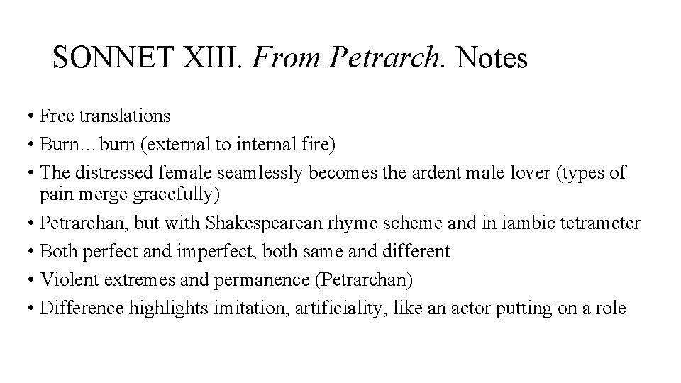 SONNET XIII. From Petrarch. Notes • Free translations • Burn…burn (external to internal fire)