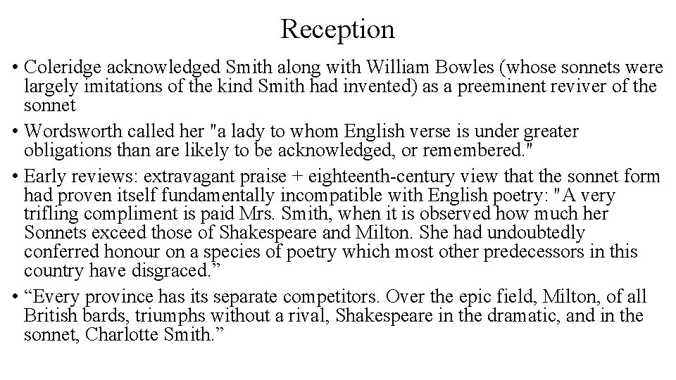 Reception • Coleridge acknowledged Smith along with William Bowles (whose sonnets were largely imitations