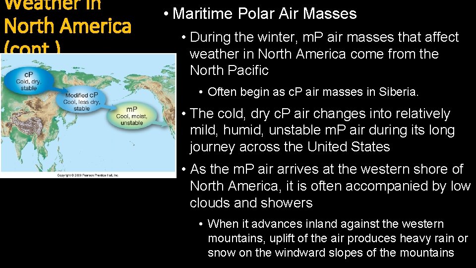 Weather in North America (cont. ) • Maritime Polar Air Masses • During the