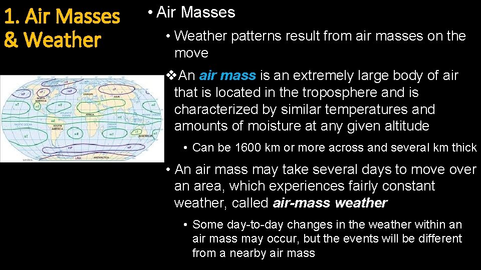 1. Air Masses & Weather • Air Masses • Weather patterns result from air