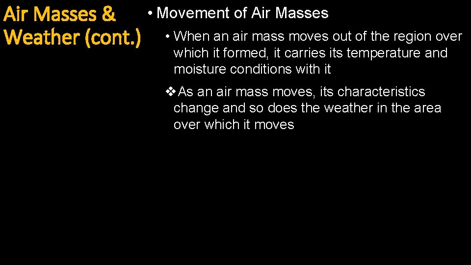 Air Masses & • Movement of Air Masses Weather (cont. ) • When an