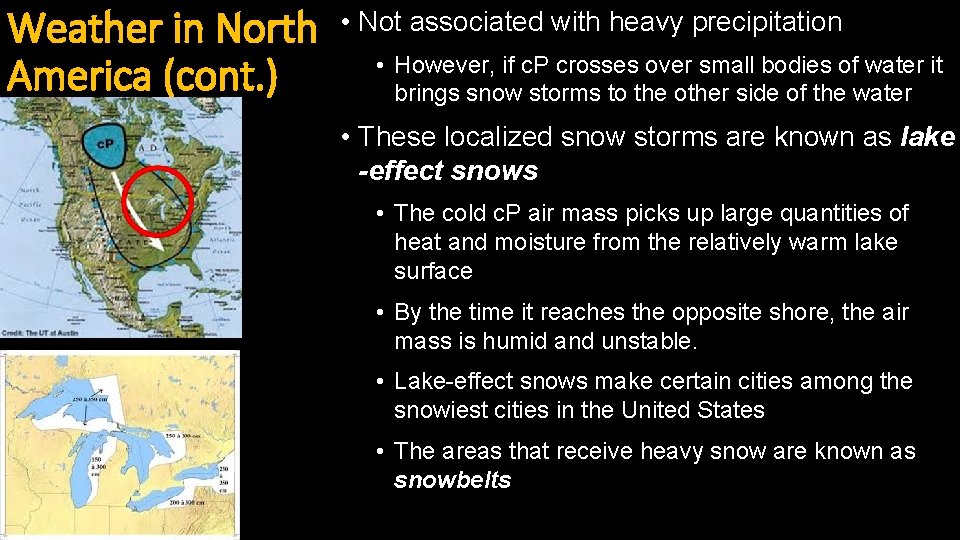 Weather in North America (cont. ) • Not associated with heavy precipitation • However,