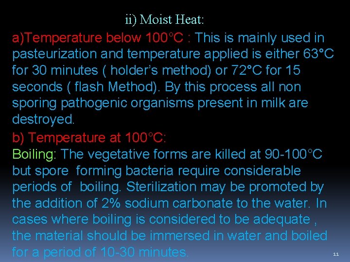 ii) Moist Heat: a)Temperature below 100°C : This is mainly used in pasteurization and