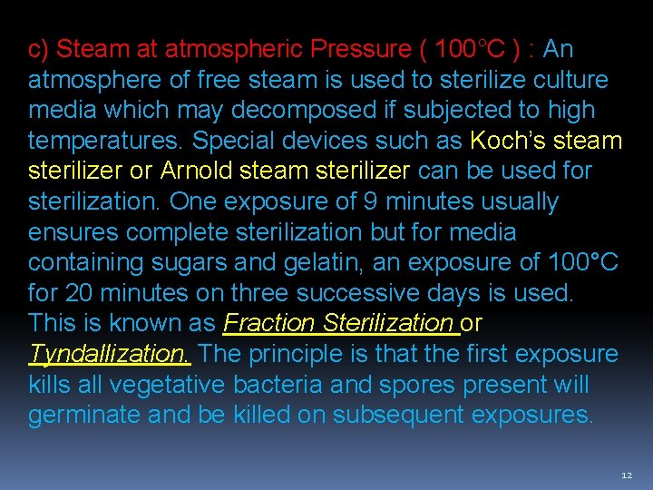 c) Steam at atmospheric Pressure ( 100°C ) : An atmosphere of free steam