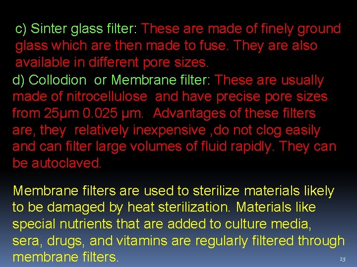 c) Sinter glass filter: These are made of finely ground glass which are then